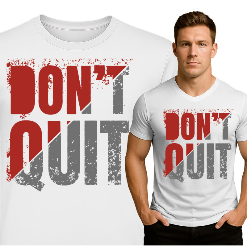 Don't Quit Motivational T-Shirt