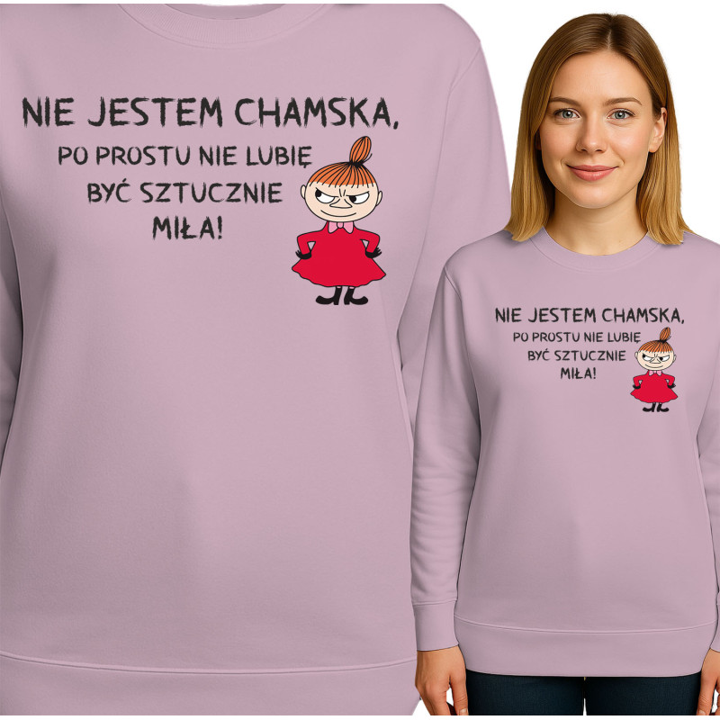 Bluza damska 'NIE JESTEM CHAMSKA, PO PROSTU NIE LUIME BYĆ SZTUCZNIE MILA!'