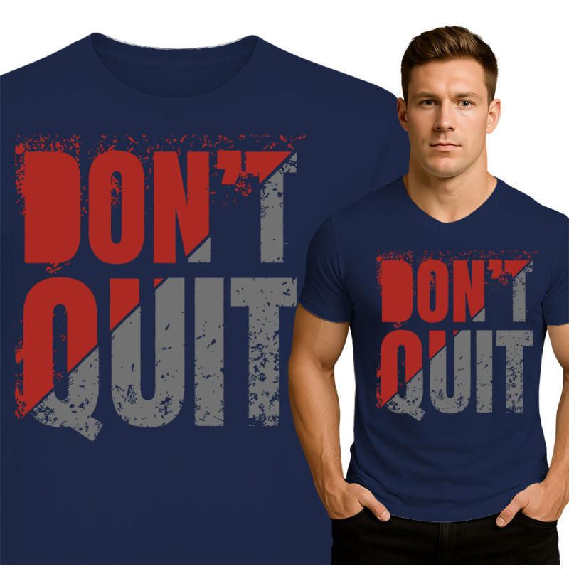 Don't Quit Motivational T-Shirt
