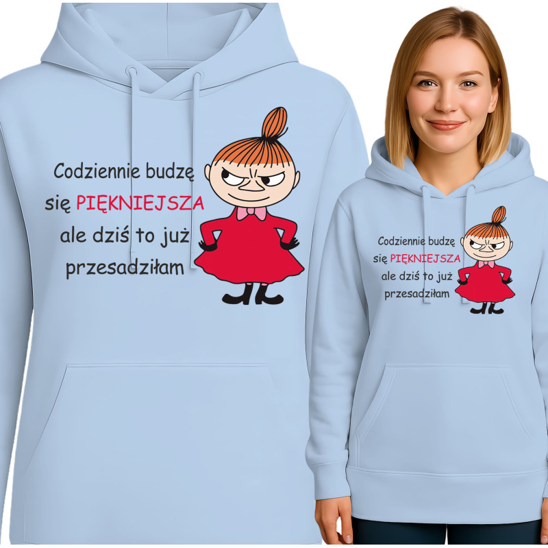Bluza damska 'Codziennie budzę się PIĘKNIEJSZA ale dziś to już przesadziłam'