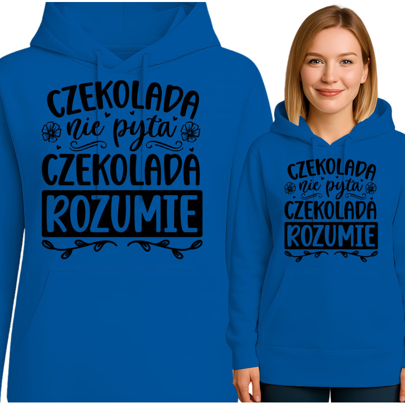 Bluza damska 'CZEKOLADA nie pyta CZEKOLADA ROZUMIE'