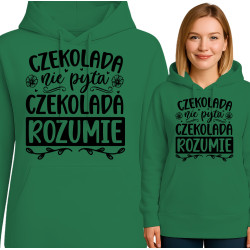 Bluza damska 'CZEKOLADA nie pyta CZEKOLADA ROZUMIE'