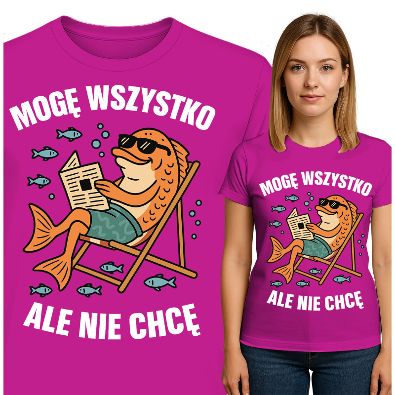 Koszulka damska  'Mogę wszystko, ale nie chcę'