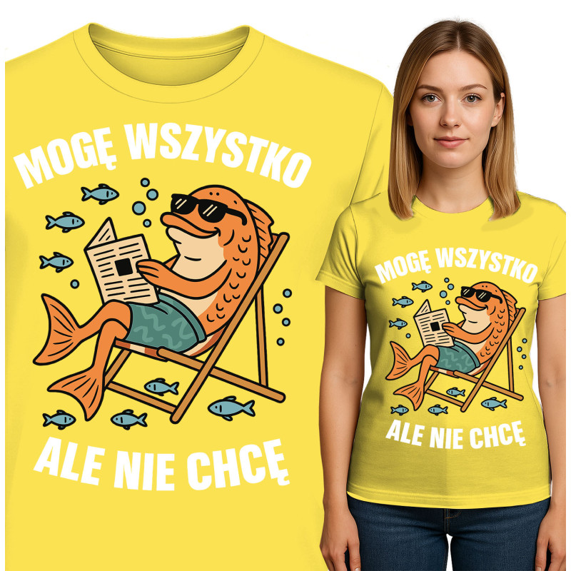 Koszulka damska  'Mogę wszystko, ale nie chcę'