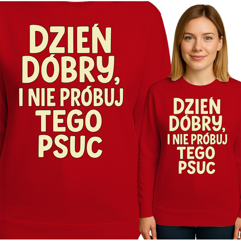 Bluza damska 'DZIEN DOBRY, I NIE PRÓBUJ TEGO PSUC'