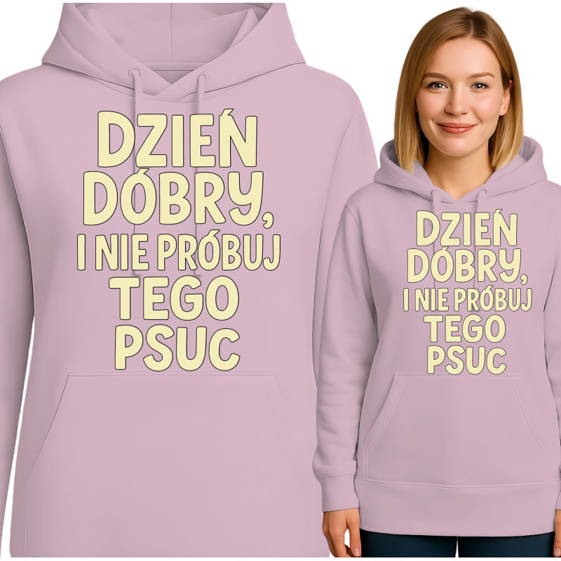 Bluza damska 'DZIEN DOBRY, I NIE PRÓBUJ TEGO PSUC'