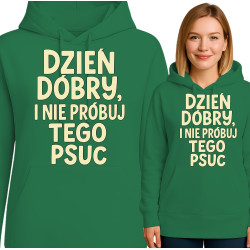 Bluza damska 'DZIEN DOBRY, I NIE PRÓBUJ TEGO PSUC'