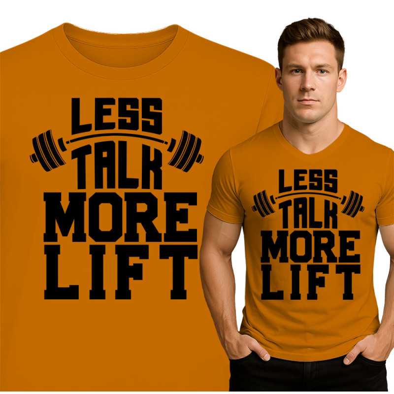 Less Talk More Lift T-Shirt
