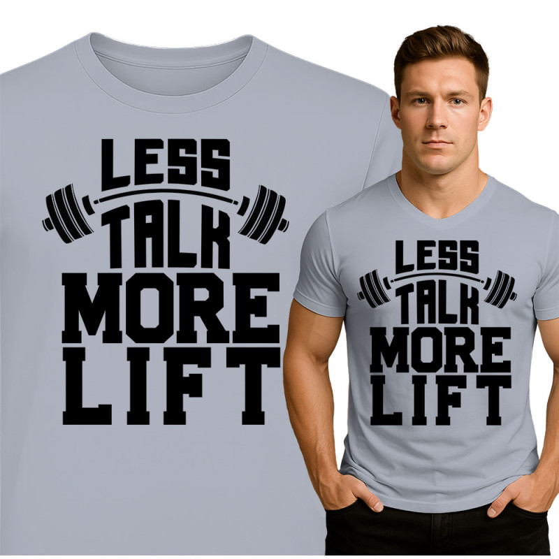 Less Talk More Lift T-Shirt