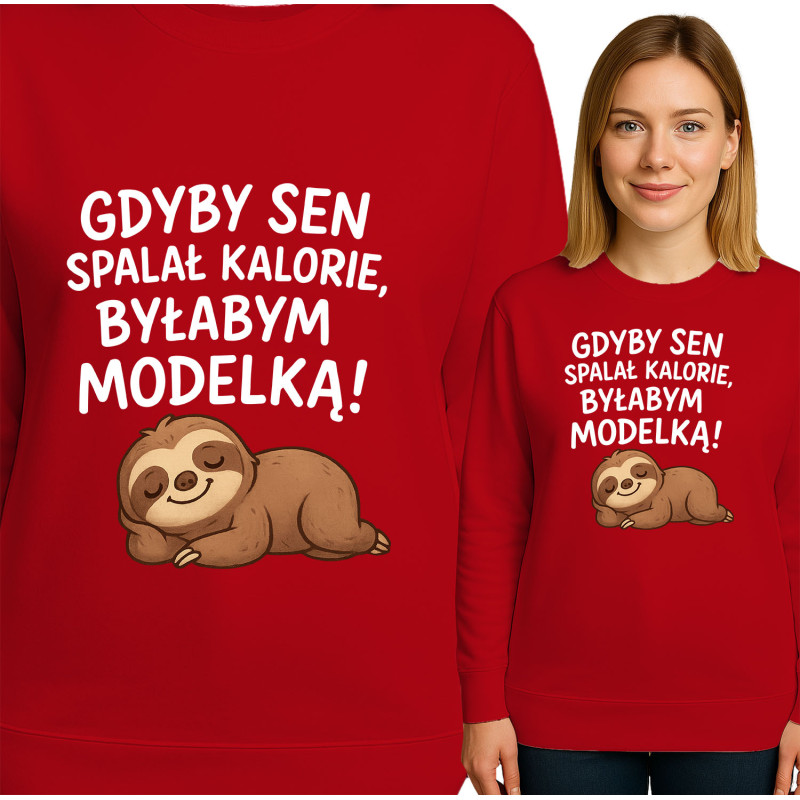 Bluza damska 'GDYBY SEN SPALAŁ KALORIE BYŁABYM MODELKĄ!'