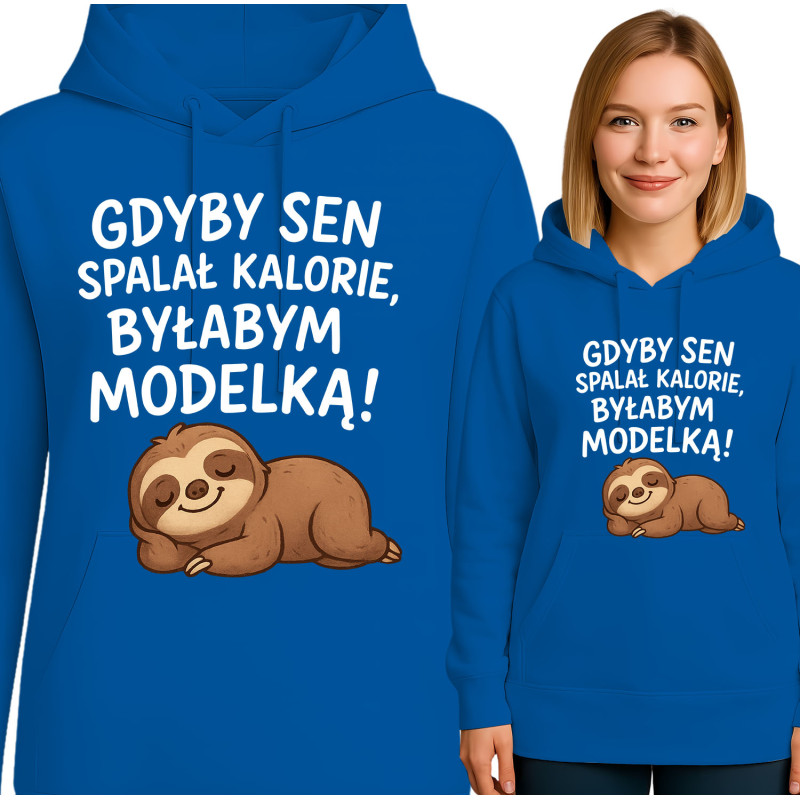 Bluza damska 'GDYBY SEN SPALAŁ KALORIE BYŁABYM MODELKĄ!'