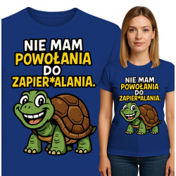Koszulka damska 'NIE MAM POWOŁANIA DO ZAPIER ALANIA'