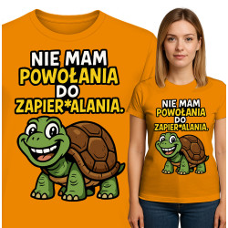 Koszulka damska 'NIE MAM POWOŁANIA DO ZAPIER ALANIA'