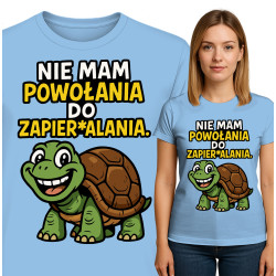 Koszulka damska 'NIE MAM POWOŁANIA DO ZAPIER ALANIA'