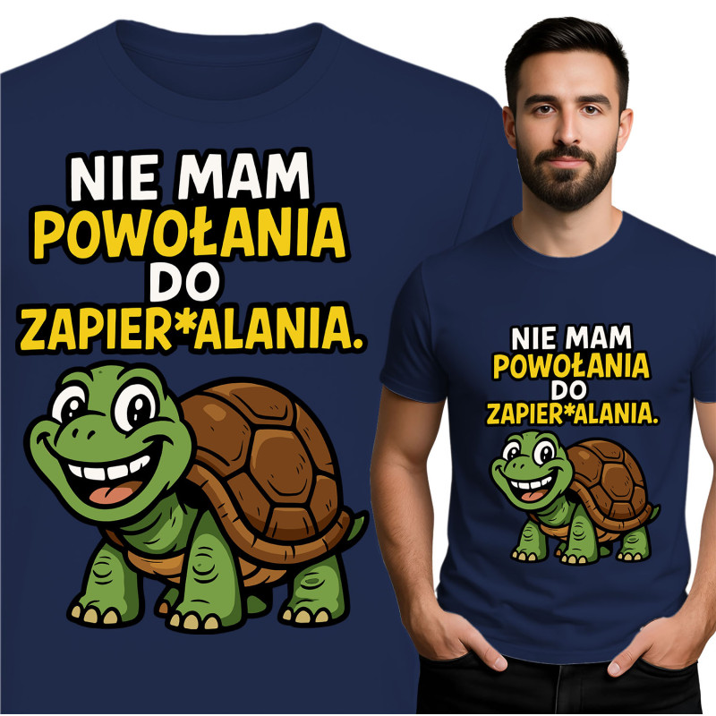 Koszulka męska \'NIE MAM POWOŁANIA DO ZAPIER ALANIA\'