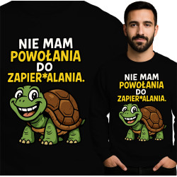 Bluza Mẹska 'NIE MAM POWOŁANIA DO ZAPIER ALANIA'