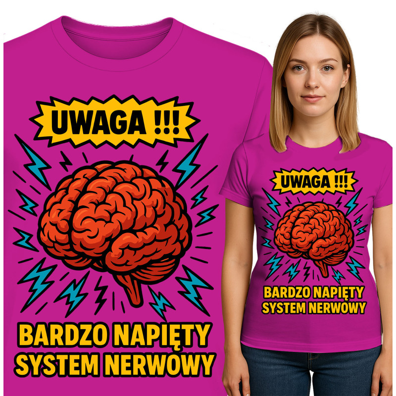 Koszulka damska 'UWAGA!!!! BARDZO NAPIĘTY SYSTEM NERWOWY'