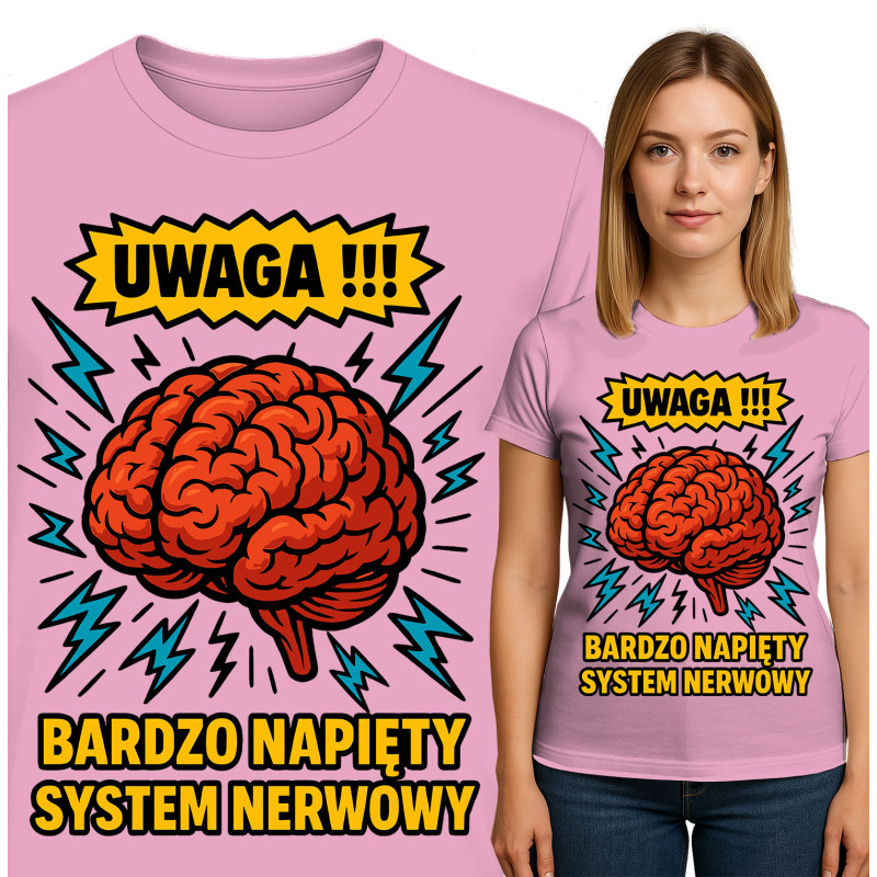 Koszulka damska 'UWAGA!!!! BARDZO NAPIĘTY SYSTEM NERWOWY'