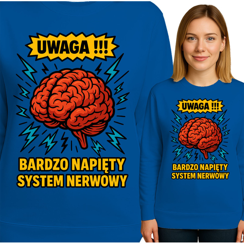 Bluza damska 'UWAGA!!!! BARDZO NAPIĘTY SYSTEM NERWOWY'