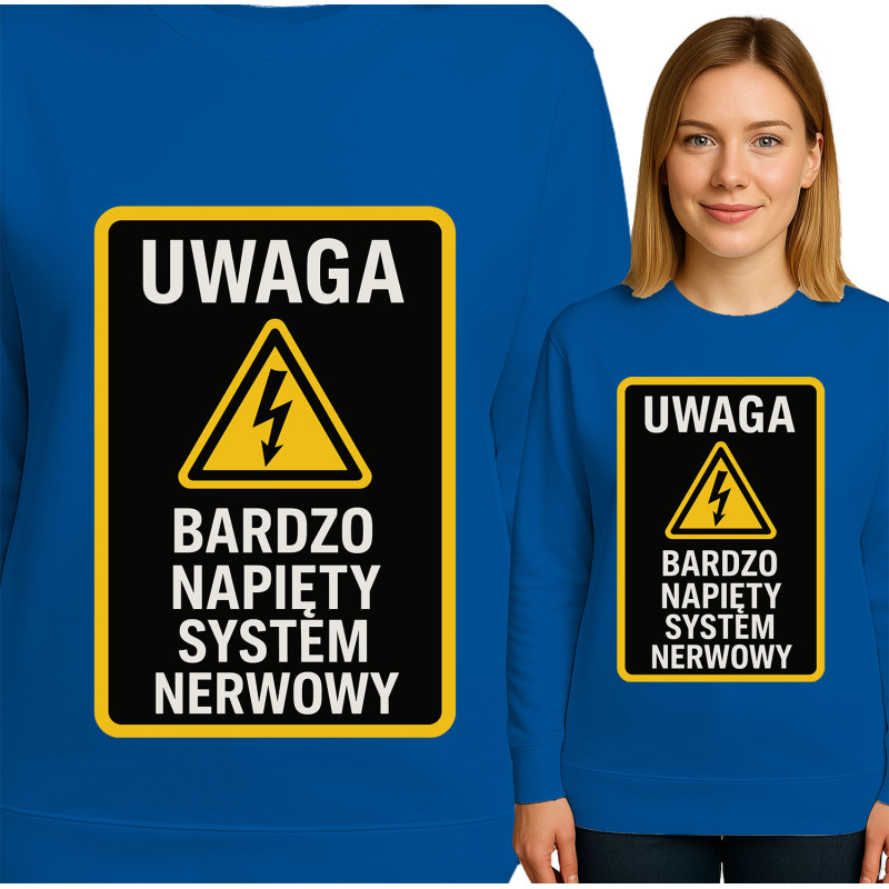 Bluza damska  'Uwaga: Bardzo Napięty System Nerwowy'