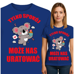 Koszulka damska 'TYLKO SPOKO MOŻE NAS URATOWAĆ'