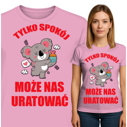 Koszulka damska 'TYLKO SPOKO MOŻE NAS URATOWAĆ'
