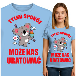 Koszulka damska 'TYLKO SPOKO MOŻE NAS URATOWAĆ'