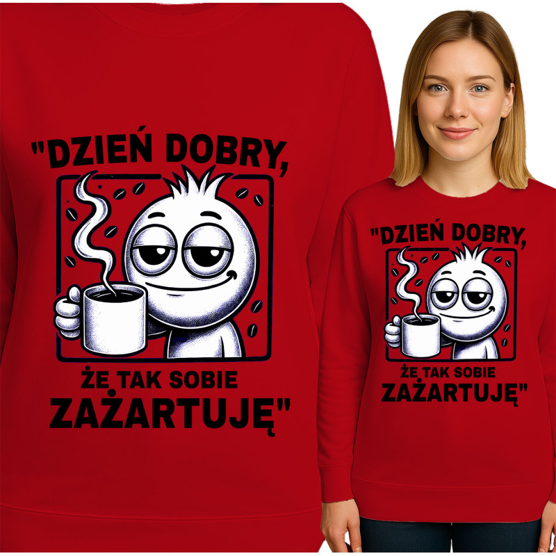 Bluza damska 'Dzień dobry, że tak sobie zażartuję'
