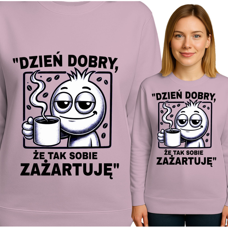 Bluza damska 'Dzień dobry, że tak sobie zażartuję'