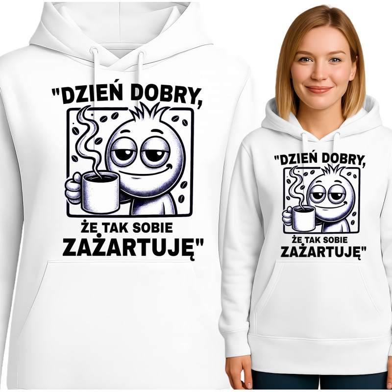 Bluza damska 'Dzień dobry, że tak sobie zażartuję'