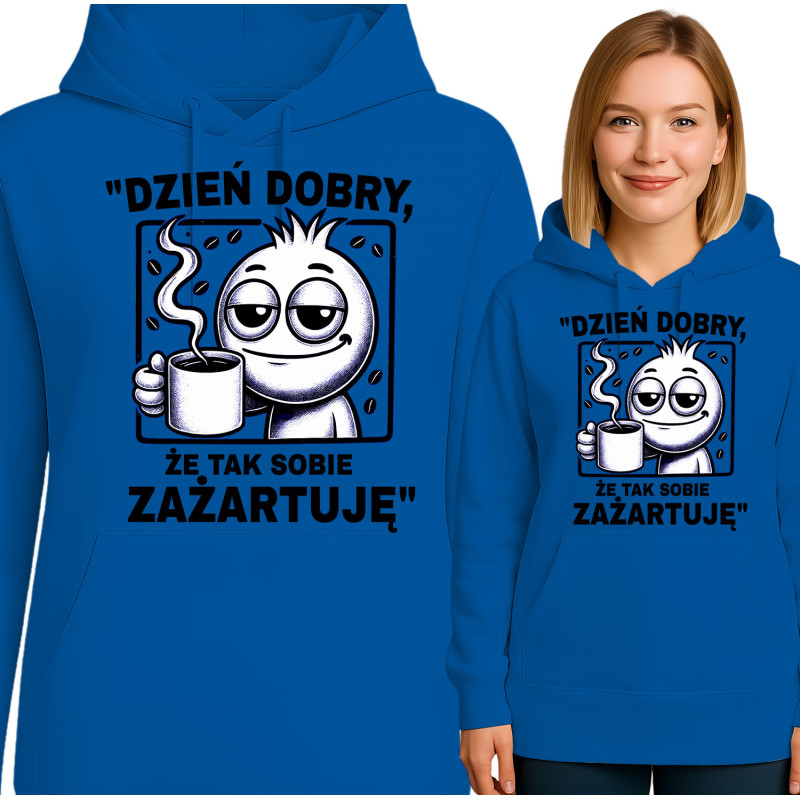 Bluza damska 'Dzień dobry, że tak sobie zażartuję'