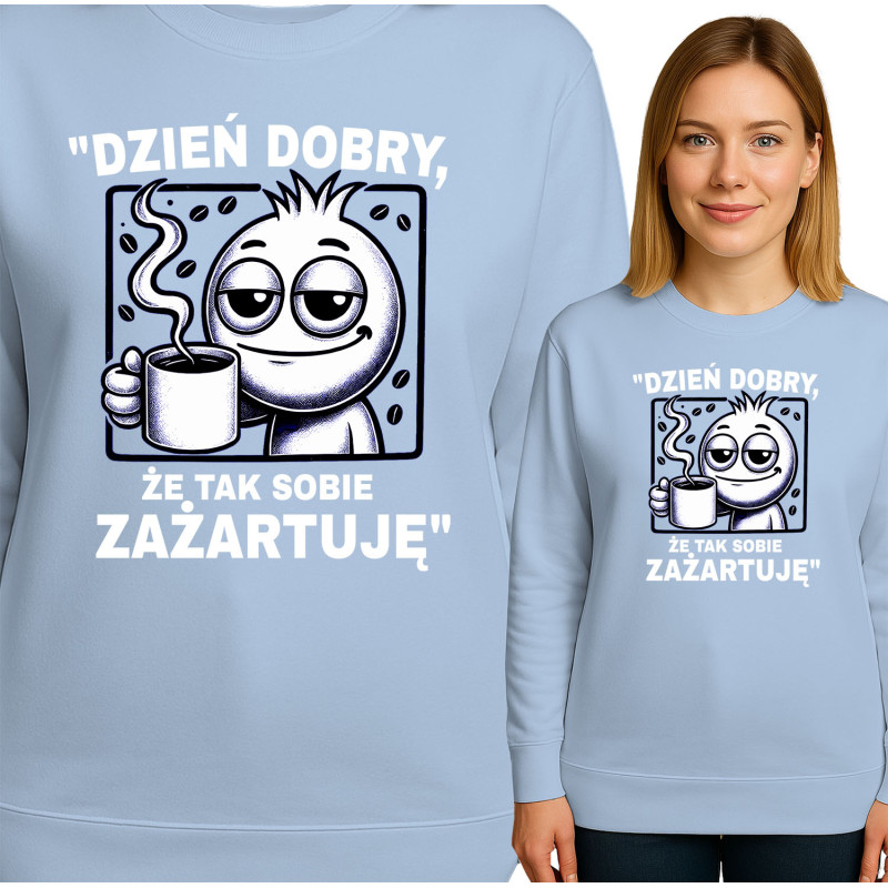 Bluza damska 'Dzień dobry, że tak sobie zażartuję'