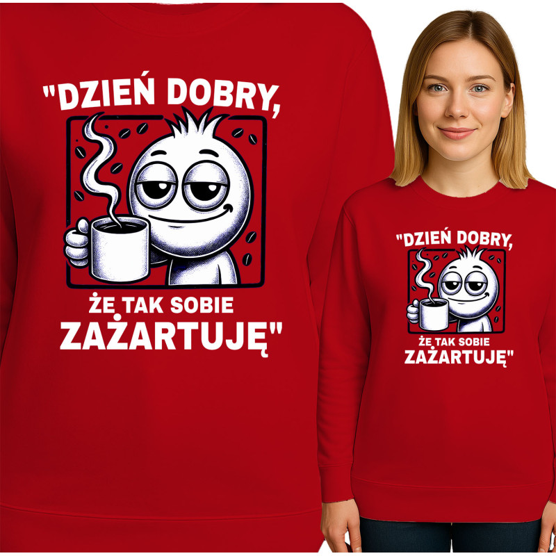 Bluza damska 'Dzień dobry, że tak sobie zażartuję'