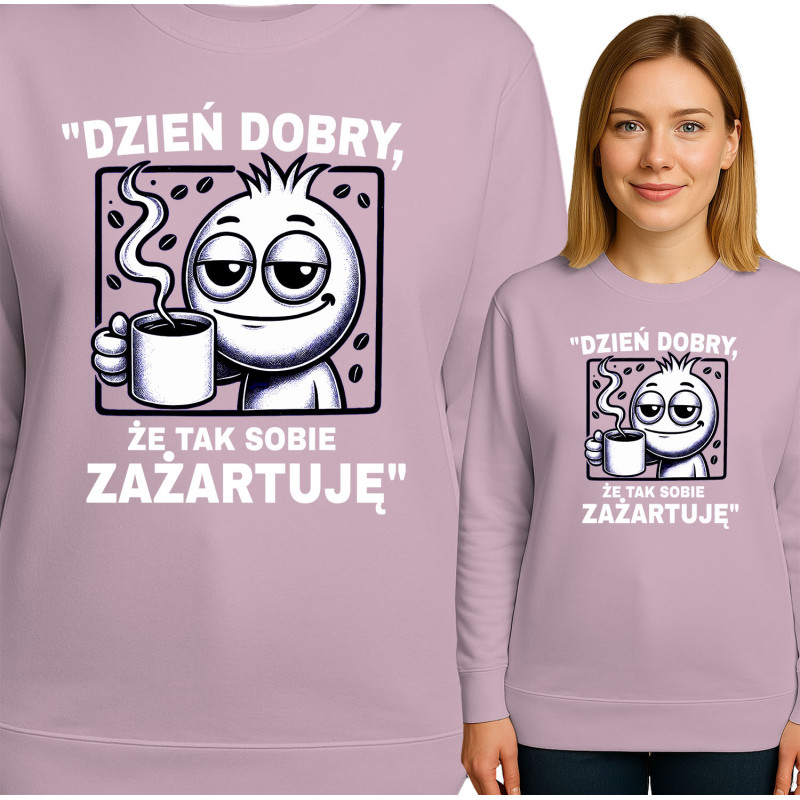 Bluza damska 'Dzień dobry, że tak sobie zażartuję'