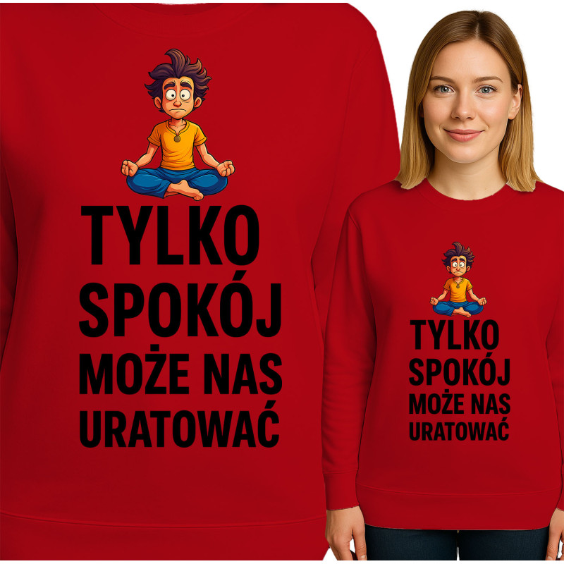 Bluza damska 'TYLKO SPOKÓJ MOŻE NAS URATOWAĆ'
