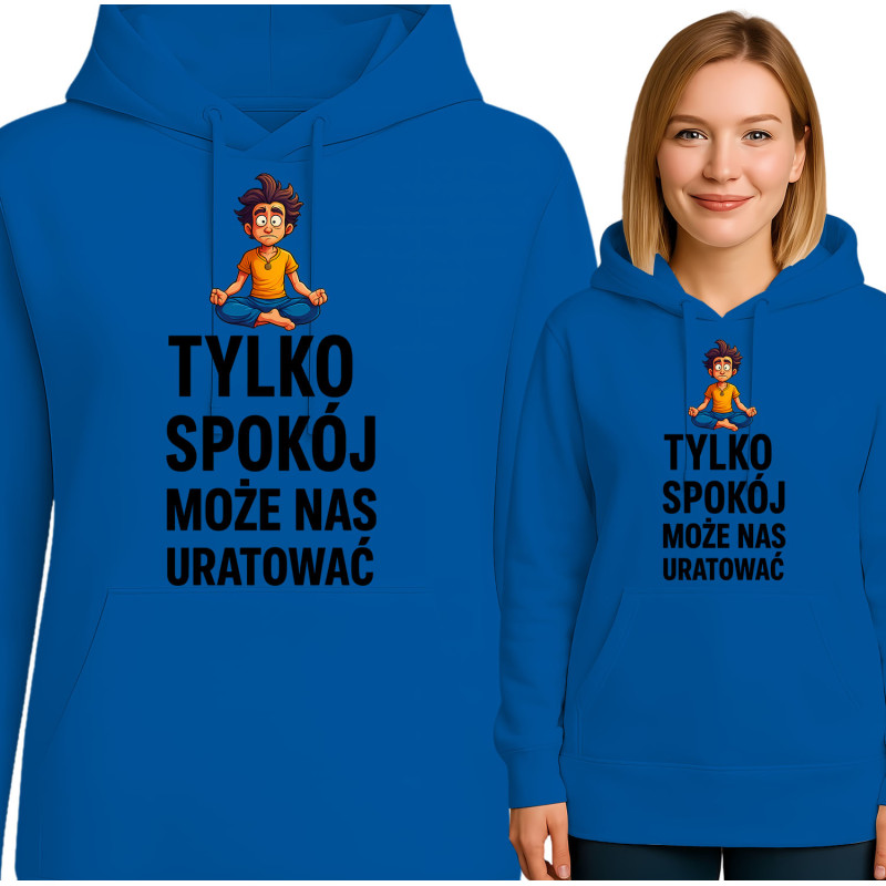 Bluza damska 'TYLKO SPOKÓJ MOŻE NAS URATOWAĆ'