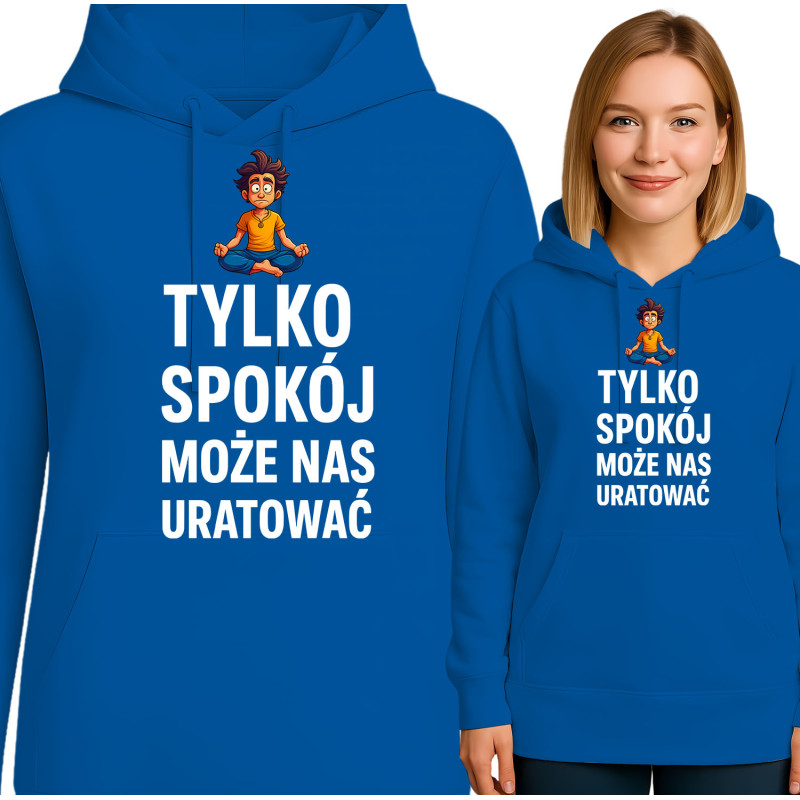 Bluza damska 'TYLKO SPOKÓJ MOŻE NAS URATOWAĆ'