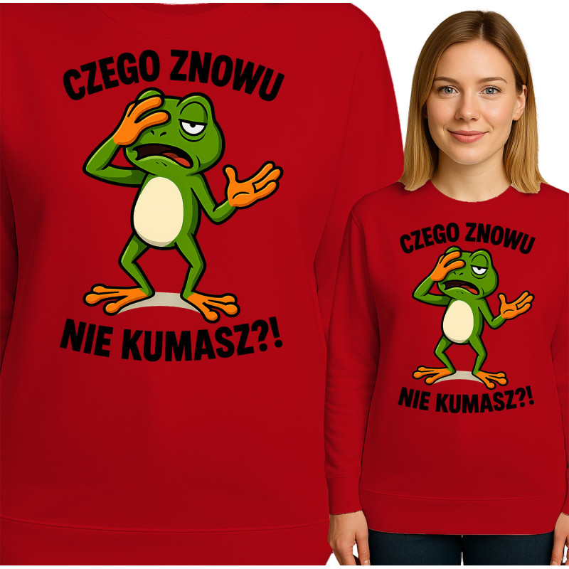Bluza damska 'CZEGO ZNOWU NIE KUMASZ?!'