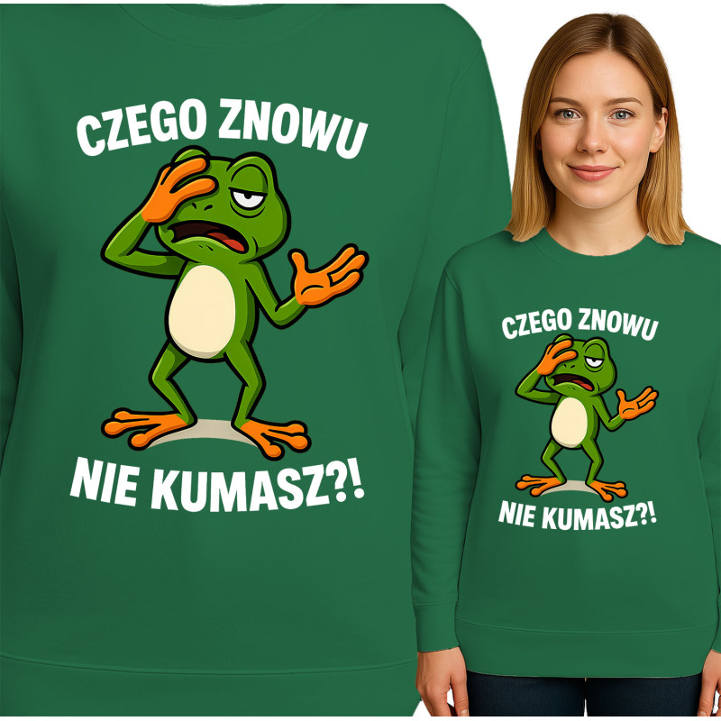 Bluza damska 'CZEGO ZNOWU NIE KUMASZ?!'