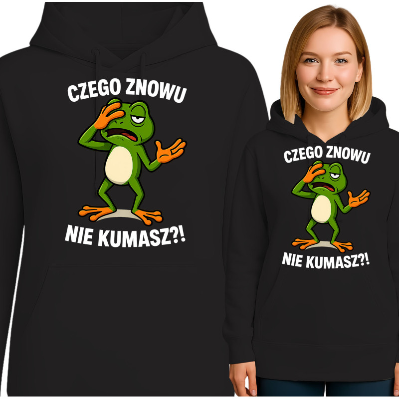 Bluza damska 'CZEGO ZNOWU NIE KUMASZ?!'