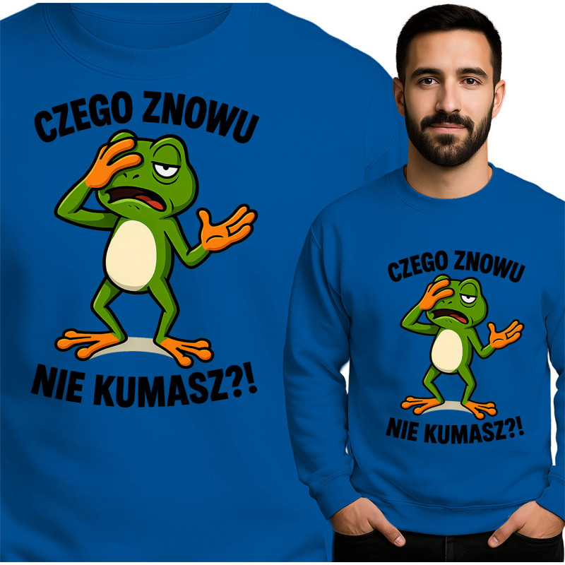 Bluza Mẹska 'CZEGO ZNOWU NIE KUMASZ?!'