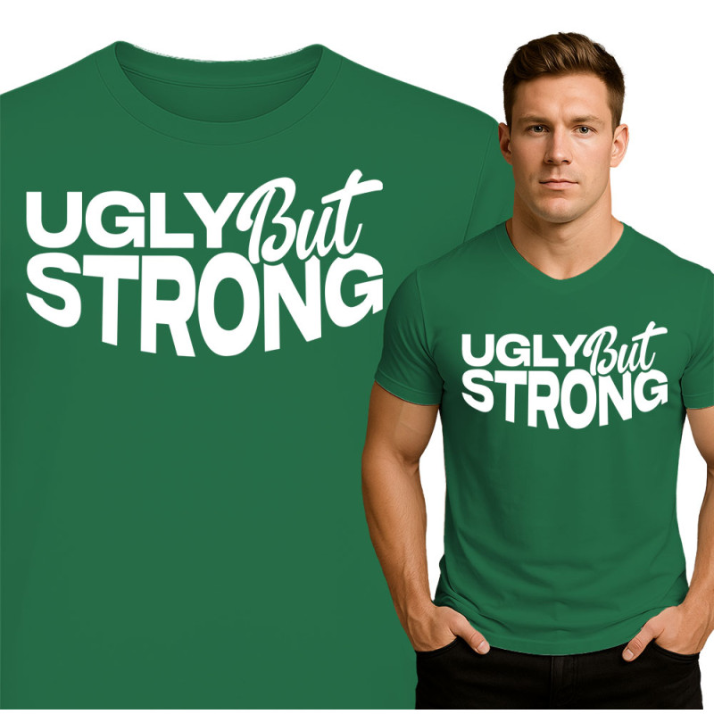 Ugly But Strong T-Shirt