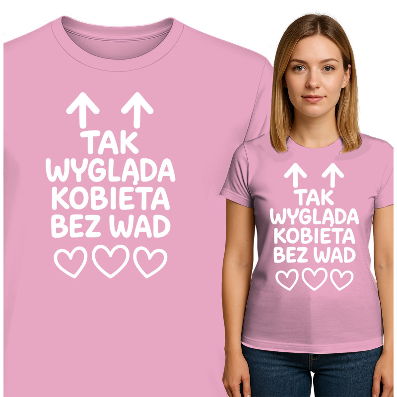 Koszulka damska 'TAK WYGLĄDA KOBIETA BEZ WAD'