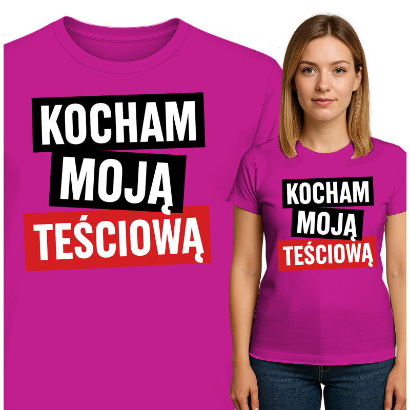 Koszulka damska  'Kocham Moja Teściową'