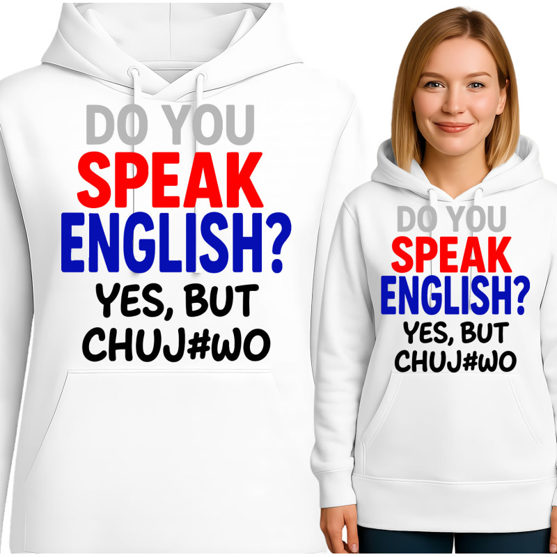 Bluza damska 'DO YOU SPEAK ENGLISH? YES, BUT CHUJWO'