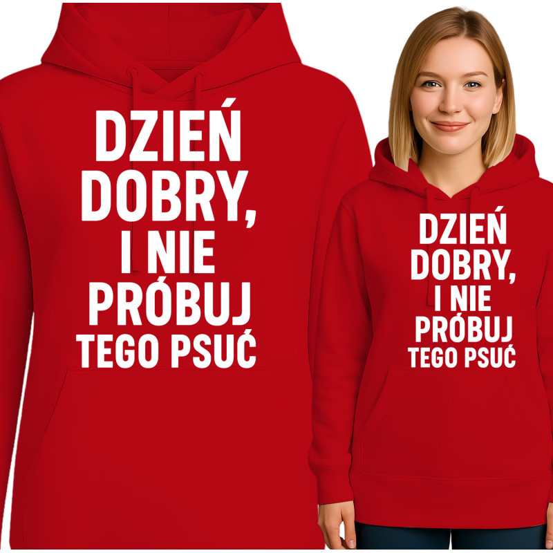 Bluza damska 'DZIEŃ DOBRY, I NIE PRÓBUJ TEGO PSUĆ'
