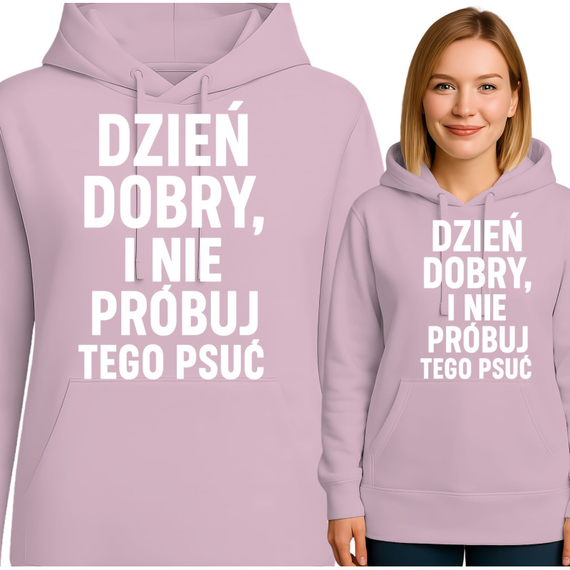 Bluza damska 'DZIEŃ DOBRY, I NIE PRÓBUJ TEGO PSUĆ'