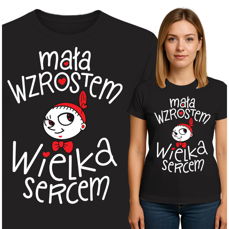 Koszulka damska 'Mała Wzrostem, Wielka Sercem'