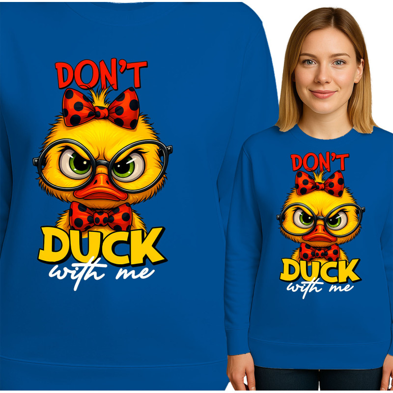 Don't Duck With Me Sweatshirt
