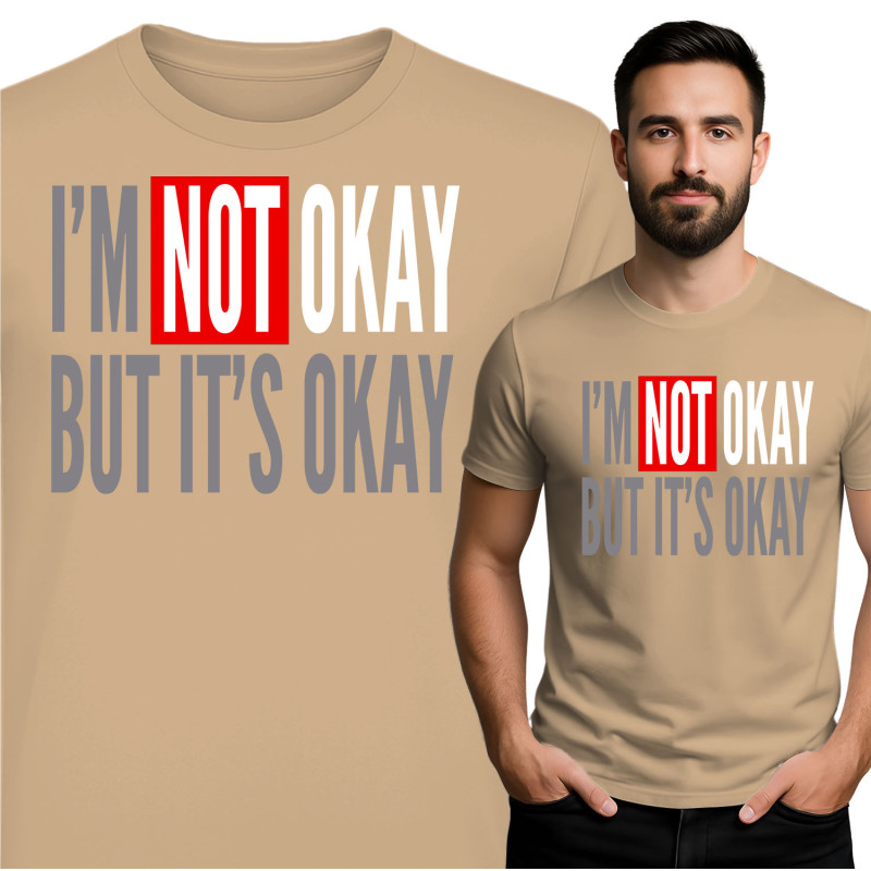 I'm Not Okay But It's Okay T-Shirt